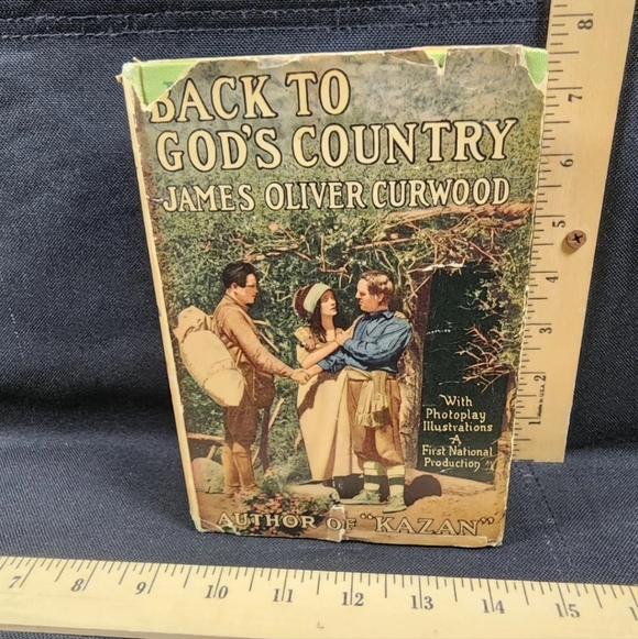 Antique Book 1st Edition Back To God's Country James Oliver Curwood Dust Cover